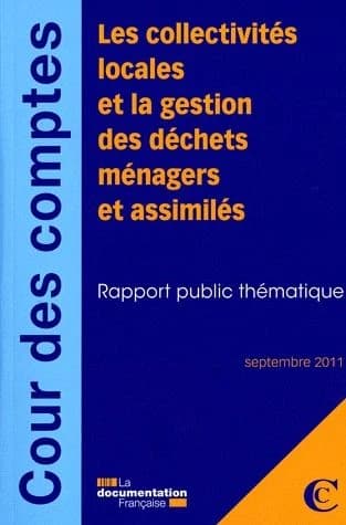 Les collectivités locales et la gestion des déchets ménagers et assimilés : rapport public thématique