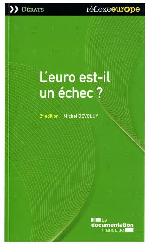 L'euro est-il un échec ? (2e éd.) Michel Dévoluy,...