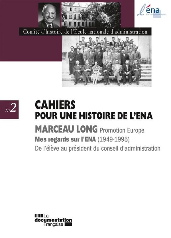 Mes regards sur l'ENA, 1949-1995 : de l'élève au président du conseil d'administration
