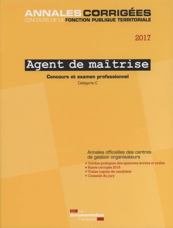 Agent de maitrise 2017 concours et examen professionnel : concours externe, interne, 3e concours, examen de promotion interne, catégorie C...