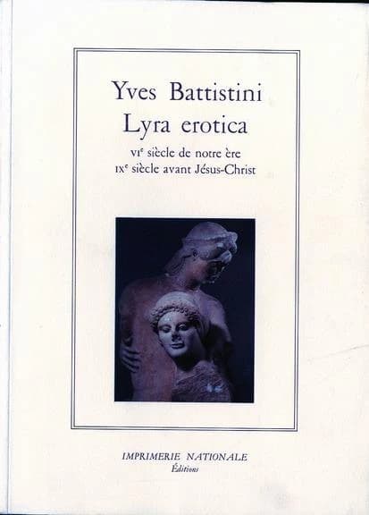 Lyra erotica : VIe siècle de notre ère, IXe siècle avant J.-C.