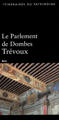 Le parlement de Dombes, Trévoux, Ain