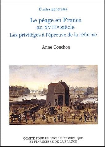 Le péage en France au XVIIIe siècle : les privilèges à l'épreuve de la réforme