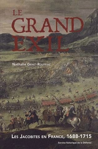 Le grand exil : les Jacobites en France, 1688-1715
