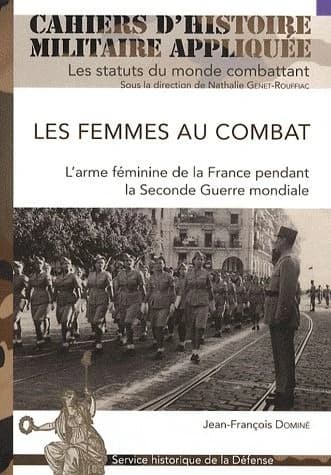 Les femmes au combat : l'armée féminine de la France pendant la Seconde guerre mondiale