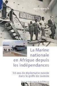 La Marine nationale en Afrique depuis les indépendances : 50 ans de diplomatie navale dans le golfe de Guinée