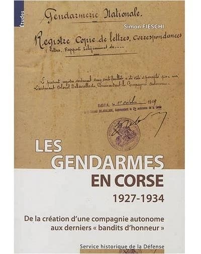 Les gendarmes en Corse, 1927-1934 : de la création d'une compagnie autonome aux derniers bandits d'honneur