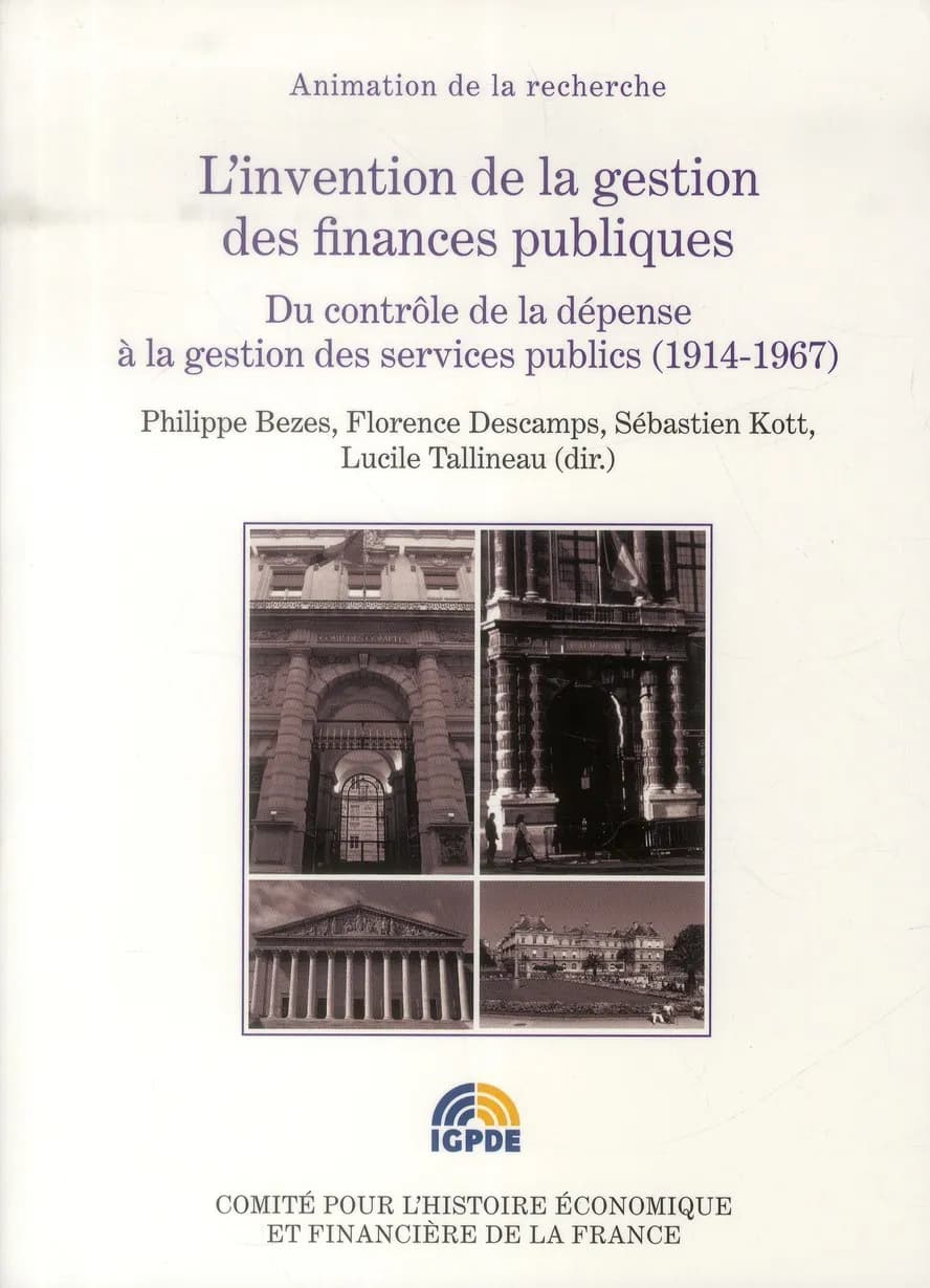 L'invention de la gestion des finances publiques : du contrôle de la dépense à la gestion des services publics, 1914-1967