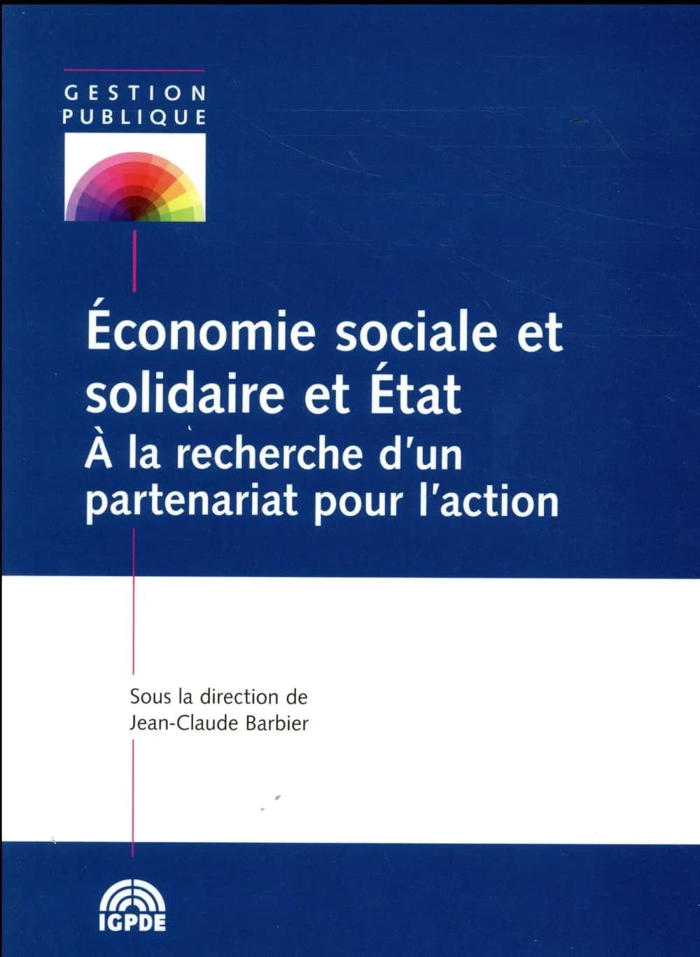 Économie sociale et solidaire et État : à la recherche d'un partenariat pour l'action
