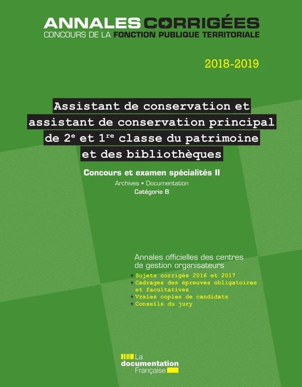 Assistant de conservation, assistant de conservation principal de 2e classe et 1re classe du patrimoine et des bibliothèques 2018-2019 : concours et examens professionnels : concours externe, interne, 3e concours, examens d'avancement de grade et de promo