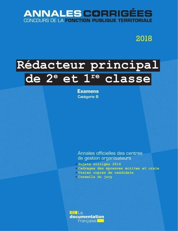 Rédacteur principal de 2e et 1re classe 2018, examens : examens d'avancement de grade et de promotion interne catégorie B ([Éd.] 2018) [publié par le Centre interdépartemental de gestion de la Petite couronne de la région d'Île-de-France]