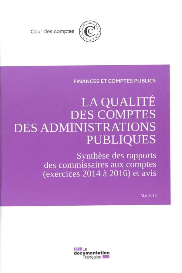 La qualité des comptes des administrations publiques : synthèse des rapports des commissaires aux comptes (exercices 2014 et 2016) et avis