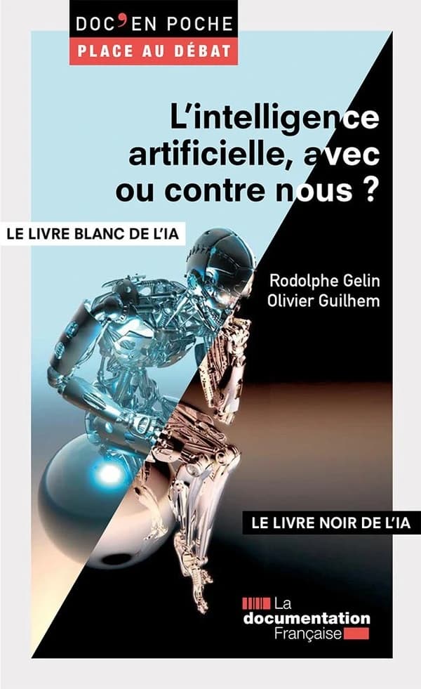 L'intelligence artificielle, avec ou contre nous ? : le livre blanc de l'intelligence artificielle (IA) ; L'intelligence artificielle, avec ou contre nous ? : le livre noir de l'intelligence artificielle (IA)