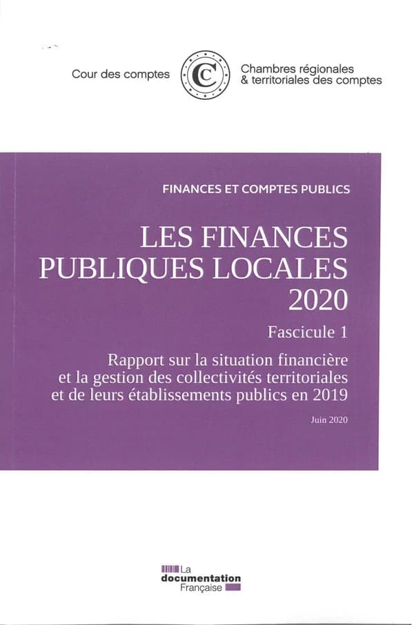Les finances publiques locales 2020. fascicule 1, rapport sur la situation financière et la gestion des collectivités territoriales et de leurs...