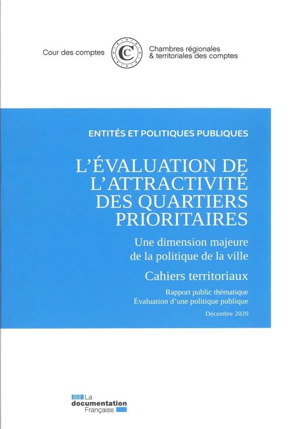 L'évaluation de l'attractivité des quartiers prioritaires : une dimension majeure de la politique de la ville : rapport public thématique, évaluation d'une politique publique