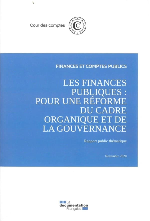 Les finances publiques, pour une réforme du cadre organique et de la gouvernance : rapport publique thématique