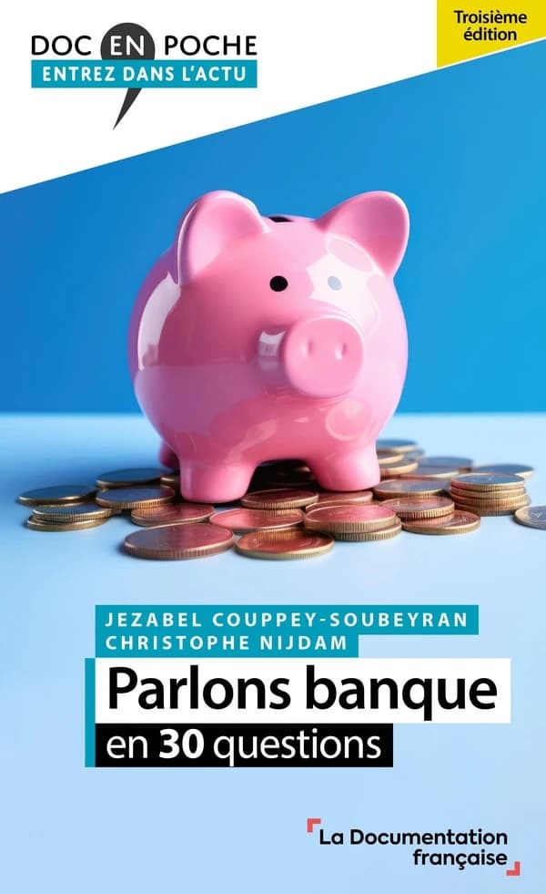 Parlons banque en 30 questions (3e éd.) Jézabel Couppey-Soubeyran,... Christophe Nijdam,...