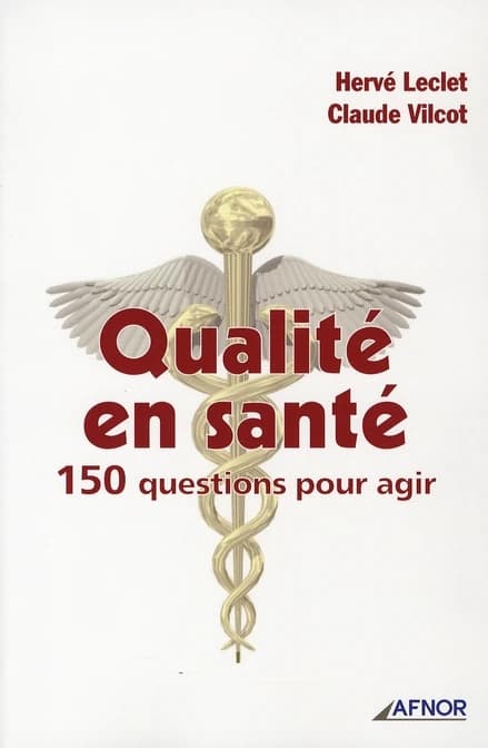 Qualité en santé ; 150 questions pour agir