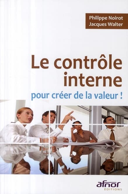 Le contrôle interne : pour créer de la valeur !