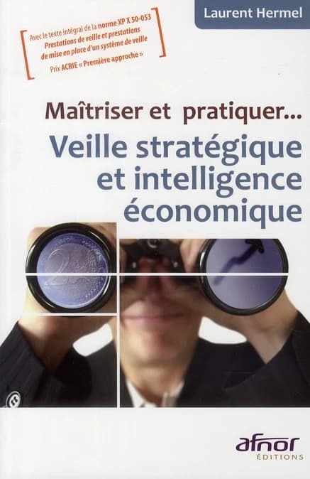 Veille stratégique et intelligence économique : maîtriser et pratiquer (2e éd.) Laurent Hermel