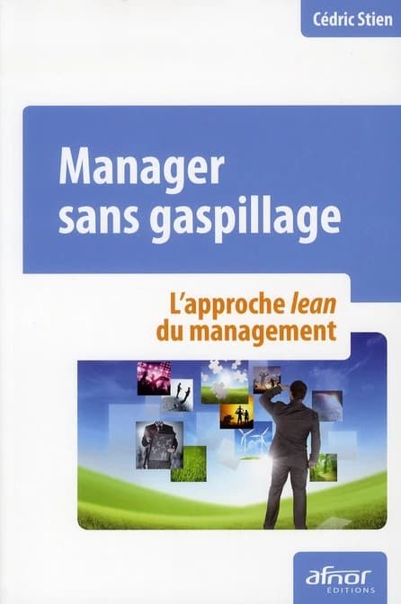 Manager sans gaspillage : l'approche lean du management