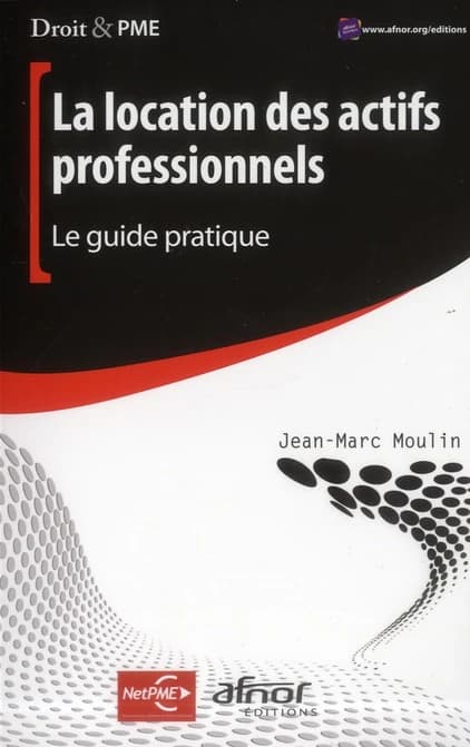 La location des actifs professionnels : Le guide pratique