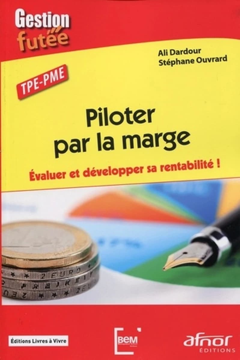 Piloter par la marge : évaluer et développer sa rentabilité !