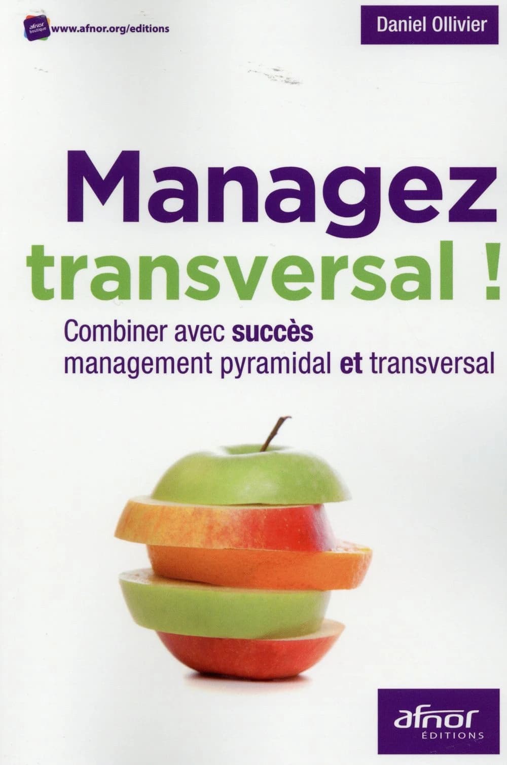 Managez transversal ! : combiner avec succès management pyramidal et transversal