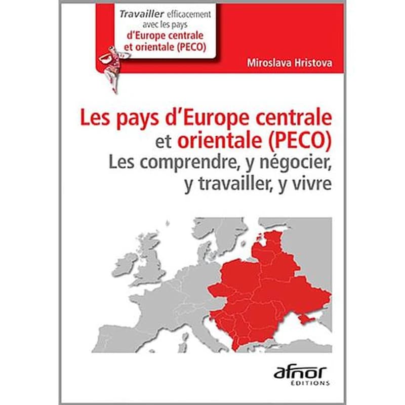 Les pays d'Europe centrale et orientale (PECO)  - Les comprendre, y négocier, y travailler, y vivre