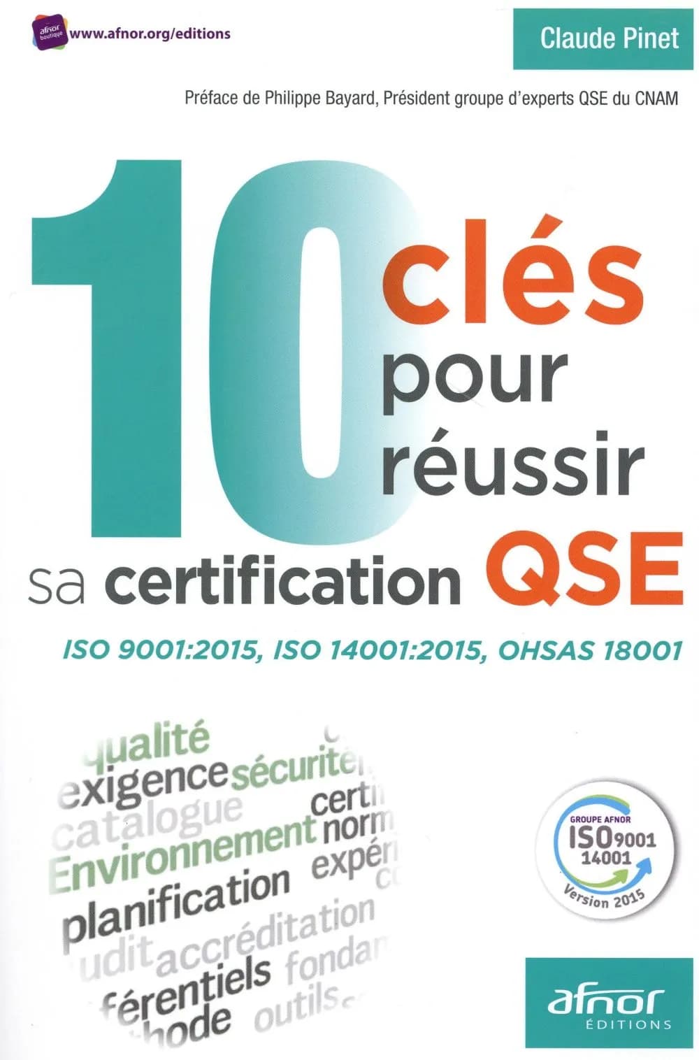 10 clés pour réussir sa certification QSE : ISO 9001-2015, ISO 14001-2015, OHSAS 18001