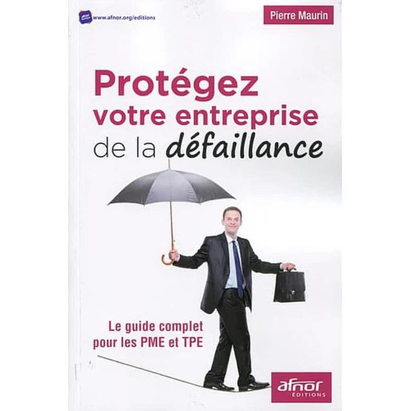 Protégez votre entreprise de la défaillance - Le guide complet pour les PME et TPE