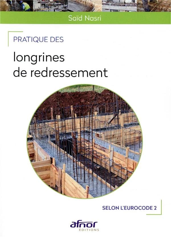 Pratique des longrines de redressement : selon l'Eurocode 2