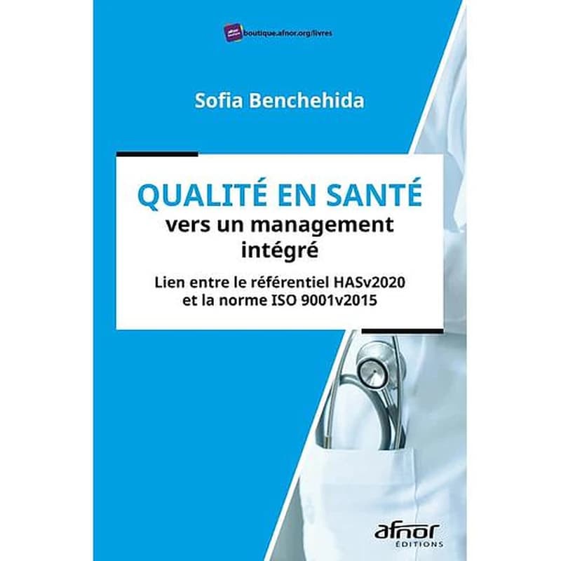 Qualité en santé, vers un management intégré : lien entre le référentiel HASv2020 et la norme ISO 9001v2015