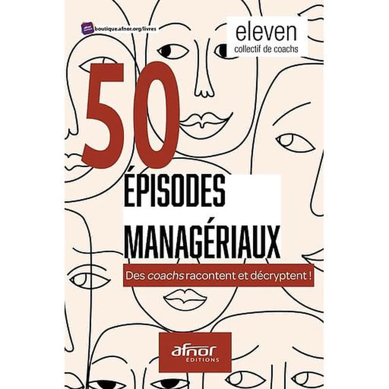 50 épisodes managériaux  - Des coachs racontent et décryptent !