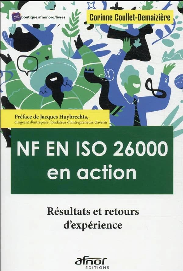 NF EN ISO 26000 en action : résultats et retours d'expérience ([Nouvelle éd.]) Corinne Coullet-Demaizière