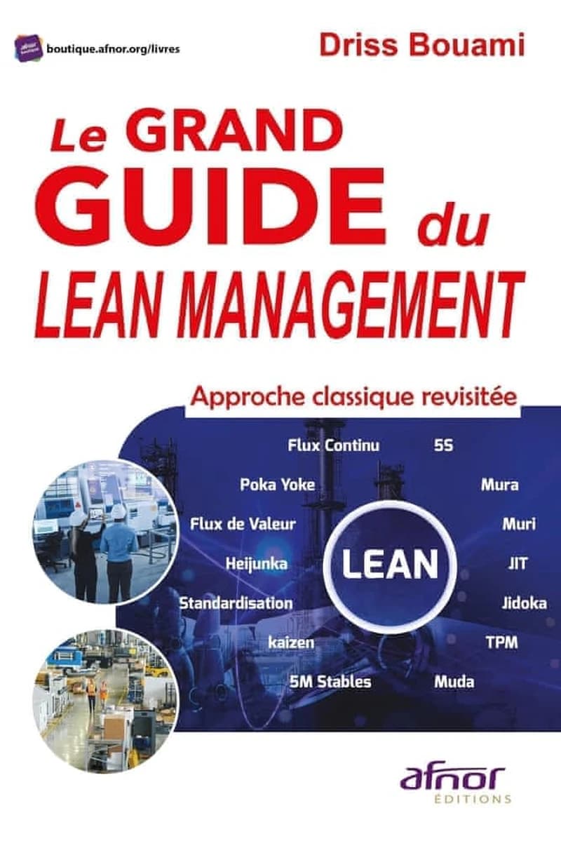 Le grand guide du lean management : approche classique revisitée