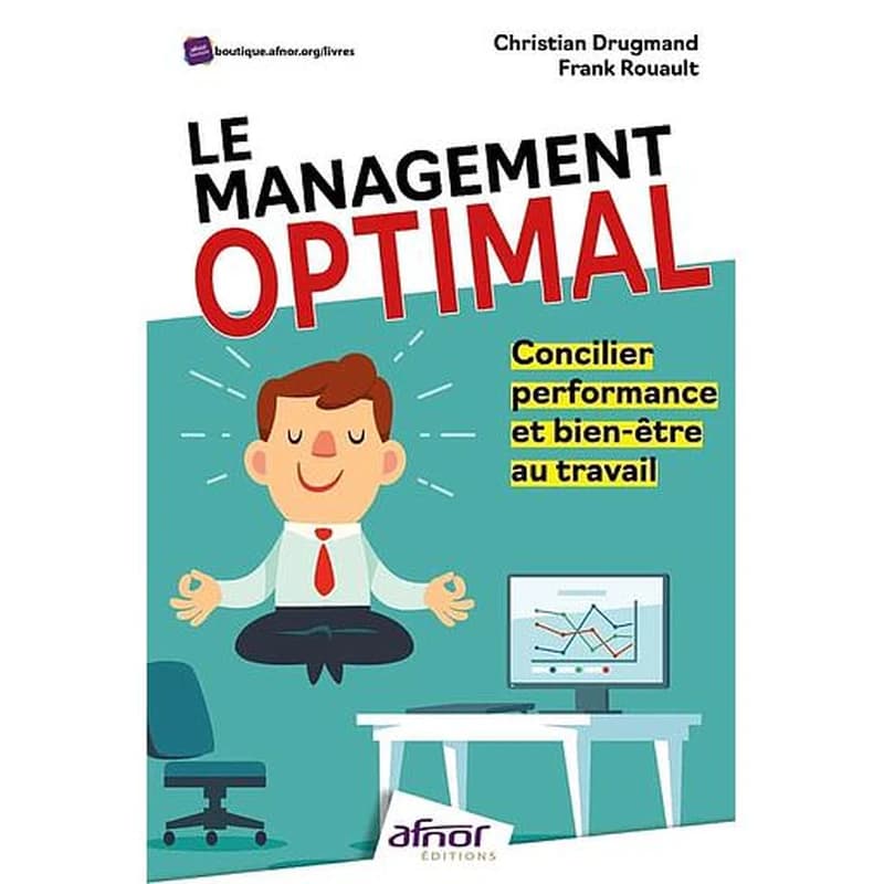 Le management optimal : concilier performance et bien-être au travail