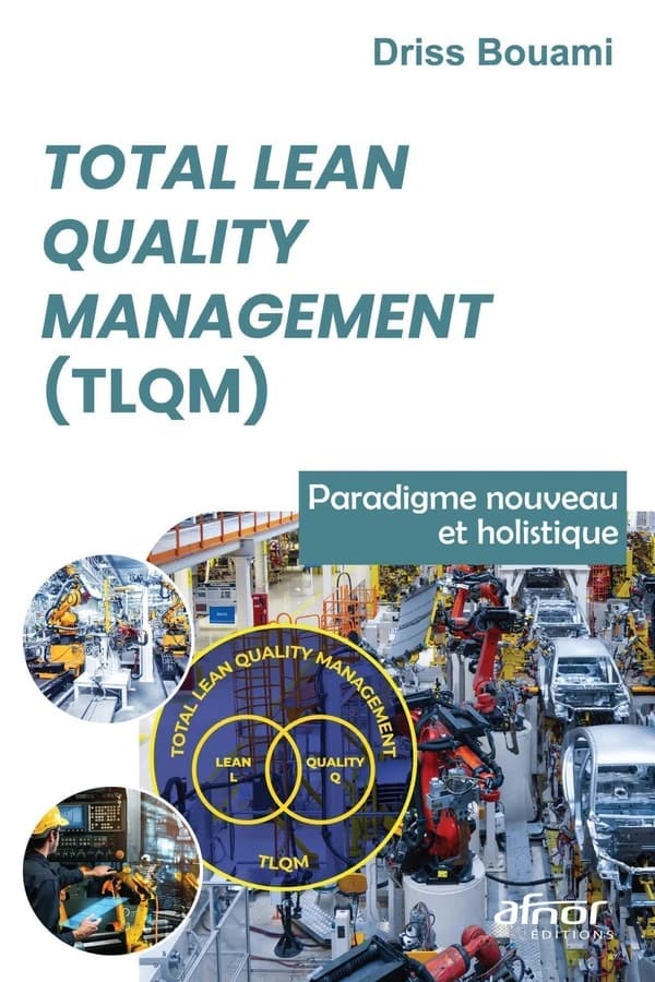 Total lean quality management, TLQM : paradigme nouveau et holistique