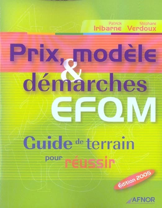 Prix, modèle & démarches EFQM : guide de terrain pour réussir