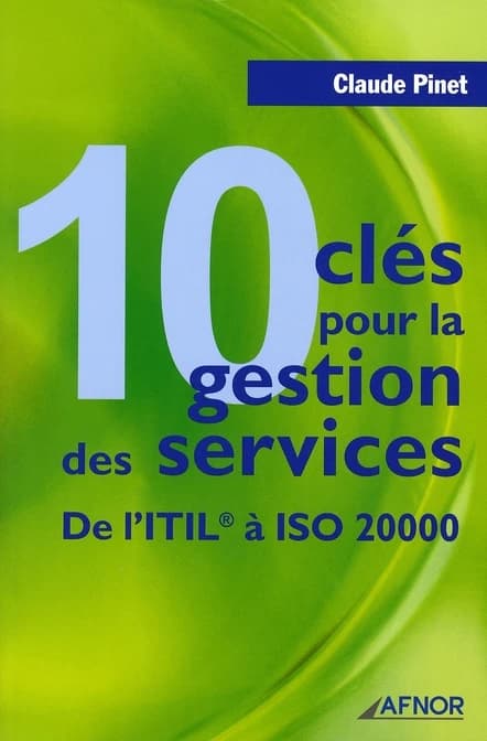 10 clés pour la gestion des services : de l'ITIL à ISO 20000