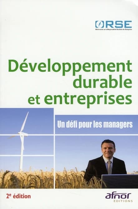 Développement durable et entreprises : un défi pour les managers (2e éd.) Observatoire sur la responsabilité sociétale des entreprises