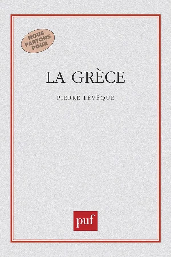 Nous partons pour la Grèce (6 éd. revue et augmentée) Pierre Lévêque