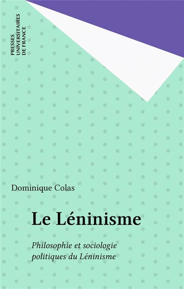 Le léninisme : philosophie et sociologie politiques du léninisme