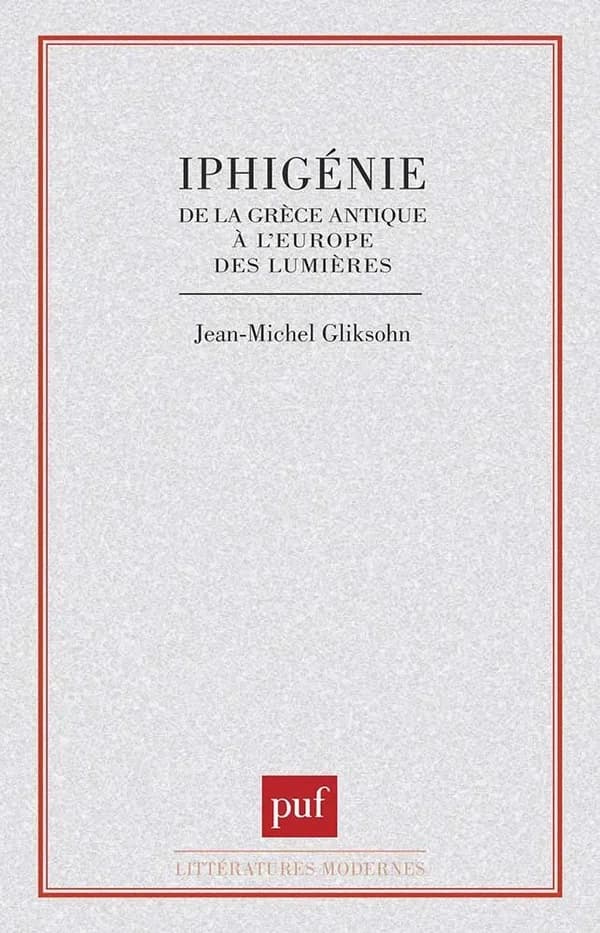 Iphigénie : de la Grèce antique à l'Europe des Lumières