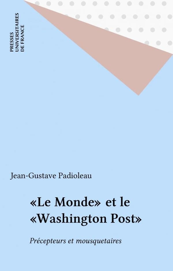 "Le Monde" et le "Washington post" : précepteurs et mousquetaires