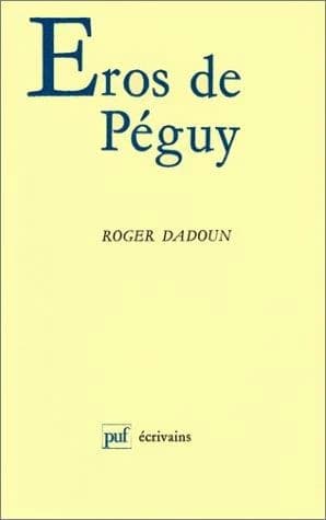 Éros de Péguy : la guerre, l'écriture, la durée