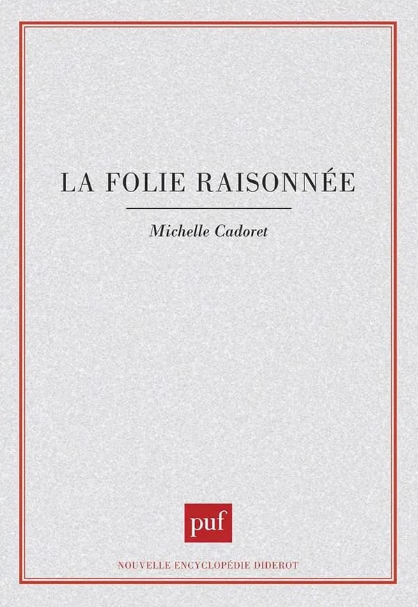 La folie raisonnée