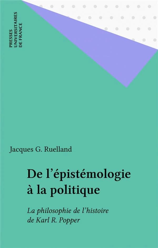 De l'épistémologie à la politique : la philosophie de l'histoire de Karl R. Popper