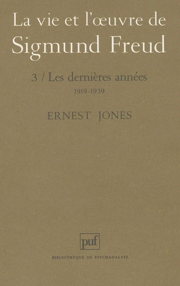 La vie et l'oeuvre de Sigmund Freud. III, Les dernières années : 1919-1939 (3e éd.) Ernest Jones ; trad. de l'anglais par Liliane Flournoy