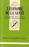 L'économie de la santé (3e éd. mise à jour) Louis Roche,... Jean Sabatini,... Renée Serange-Fonterme,...